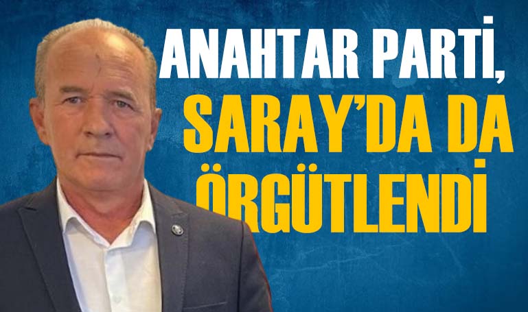 Anahtar Parti, Saray’da da örgütlendi