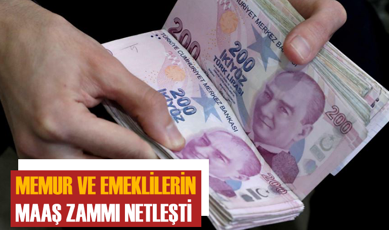 Memur ve emeklilerin maaş zammı netleşti