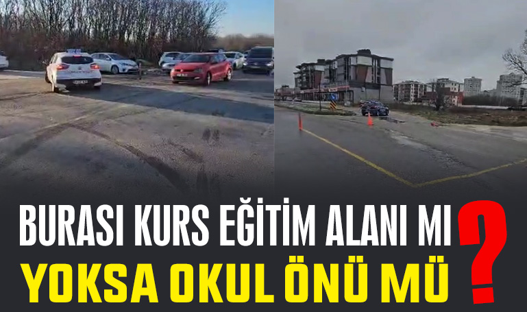 Burası kurs eğitim alanı mı yoksa okul önü mü?