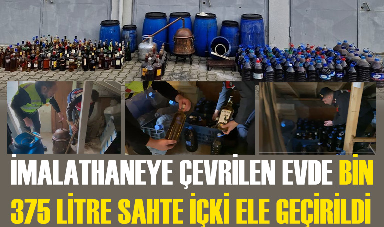 İmalathaneye çevrilen evde bin 375 litre sahte içki ele geçirildi