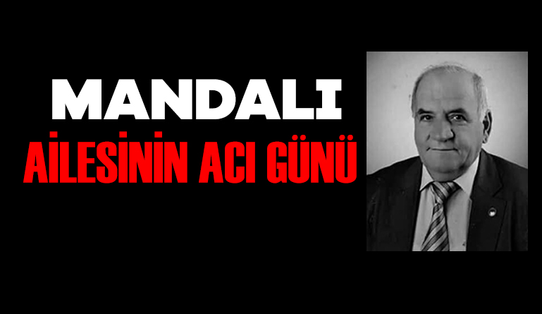 Mandalı ailesinin acı günü 