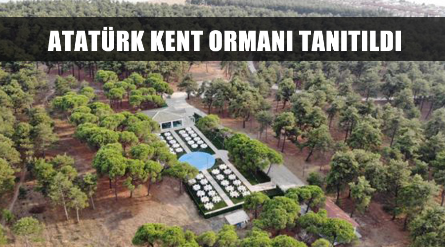 Atatürk Kent Ormanı tanıtıldı