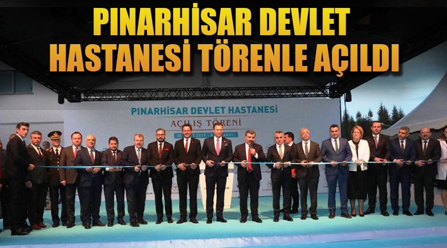 Pınarhisar Devlet Hastanesi törenle açıldı